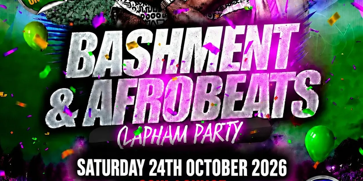 Bashment & Afrobeats Clapham Party Free Before 12AM