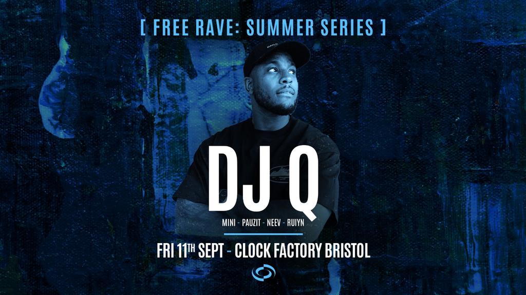 Bristol Summer Series [FREE RAVE] • DJ Q