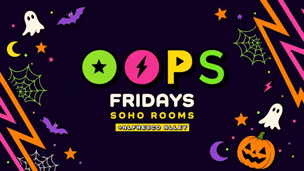 ☠️😈 OOPS! HALLOWEEN SPECIAL 😈☠️  FOUR FLOORS | 2,000+ STUDENTS | HALLOWEEN FRIDAY @ SOHO ROOMS NEWCASTLE