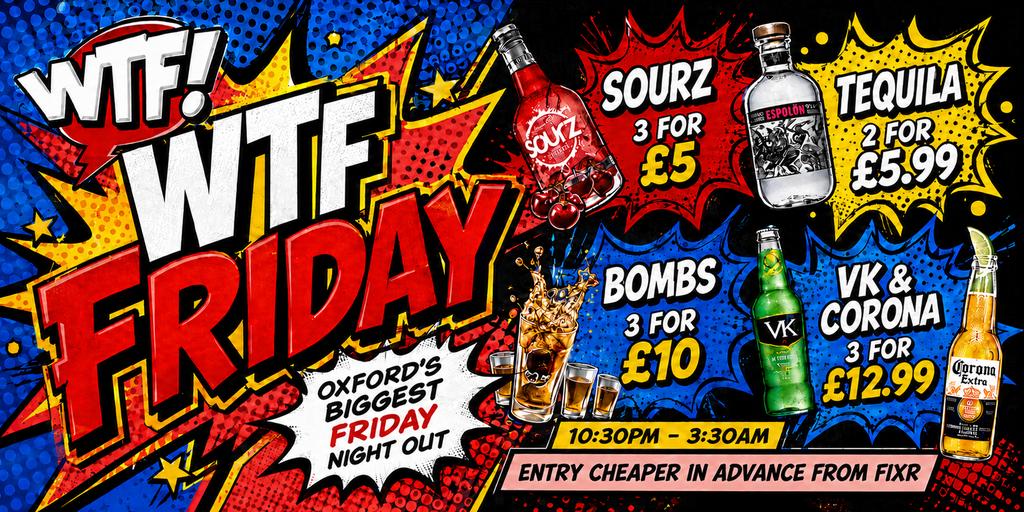 WTF FRIDAYS Oxford’s Biggest Friday Night Out