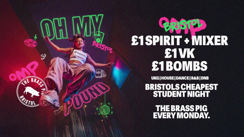 Oh My Pound Mondays [BRASS PIG] - £1 Drinks