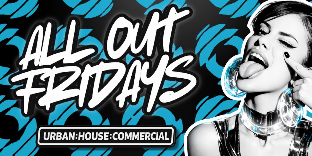 ALL OUT FRIDAYS