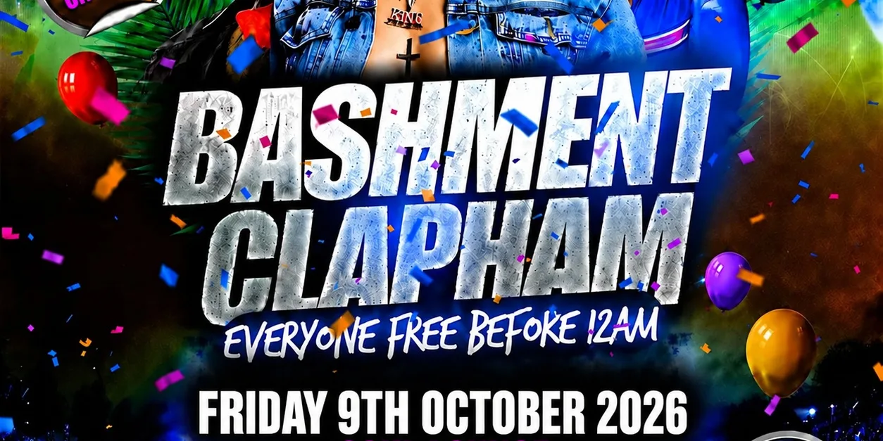 Bashment Clapham - Everyone Free Before 12AM