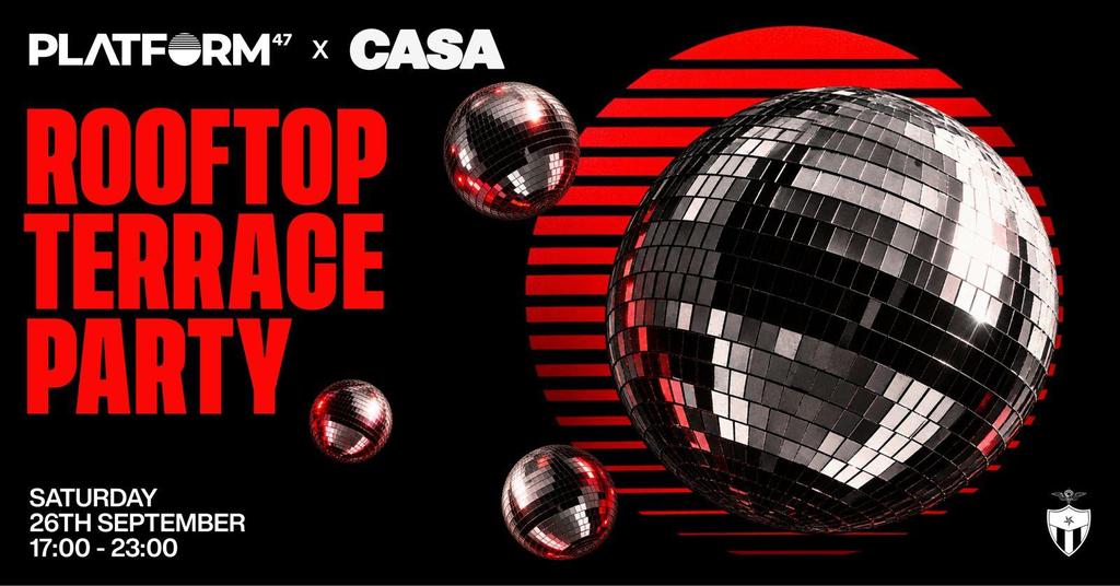 CASA x PLATFORM47: THE LAST TERRACE PARTY // TONIGHT AT REVS DE CUBA // FINAL 100 TICKETS