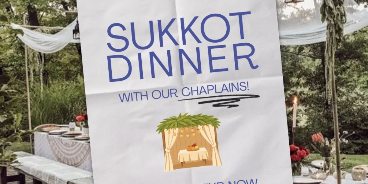 Sukkot Dinner with our Chaplains!