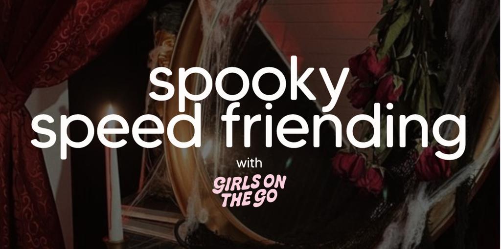 GOTG Spooky Speed Friending (under 25's)