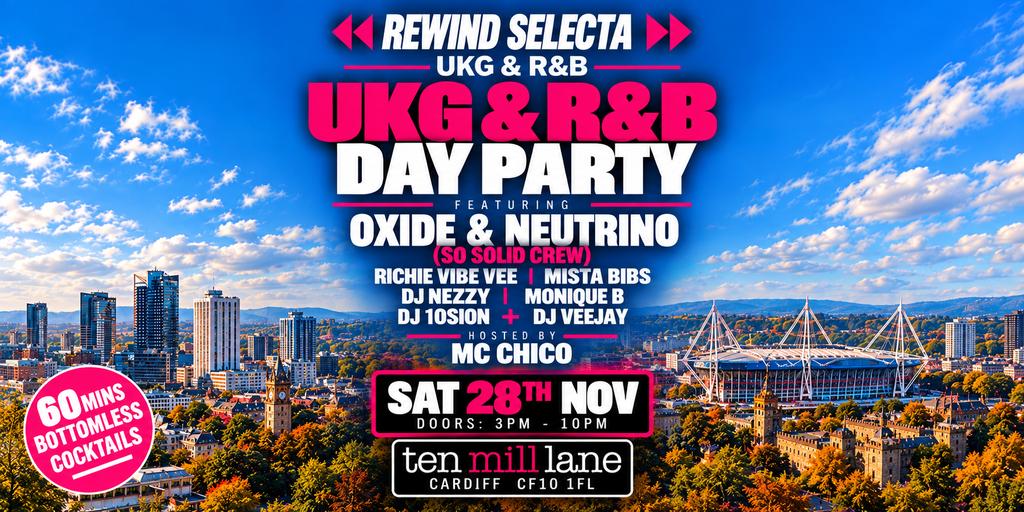 Rewind Selecta UKG & R&B Day Party Oxide&Neutrino - Cardiff