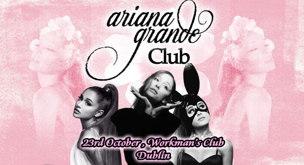 Ariana Grande Club (Dublin)
