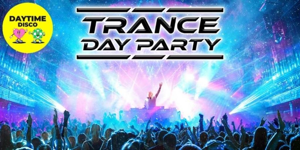 Daytime Disco Presents THE TRANCE DAY PARTY: OXFORD