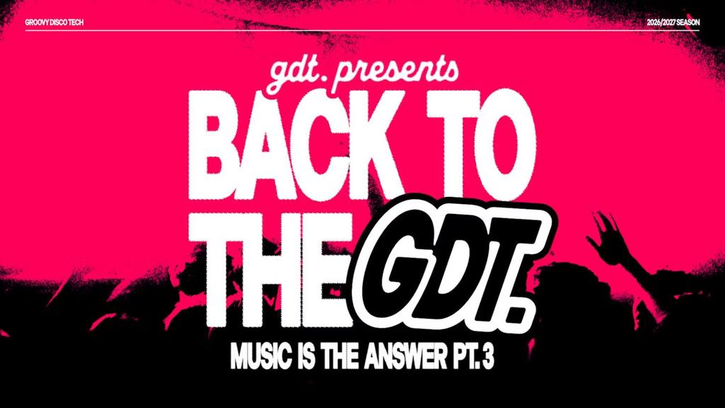 GROOVY DISCO TECH: BACK TO THE GDT (NEW DATE ADDED) // ‘MUSIC IS THE ANSWER' PT.3 // TUESDAY AT WORLD HQ