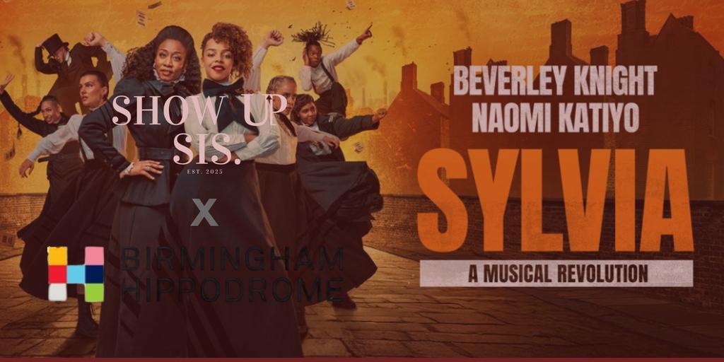 REGISTER YOUR INTEREST: SHOW UP SIS x Birmingham Hippodrome: Girl's Night At The Theatre – SYLVIA 💗🎭