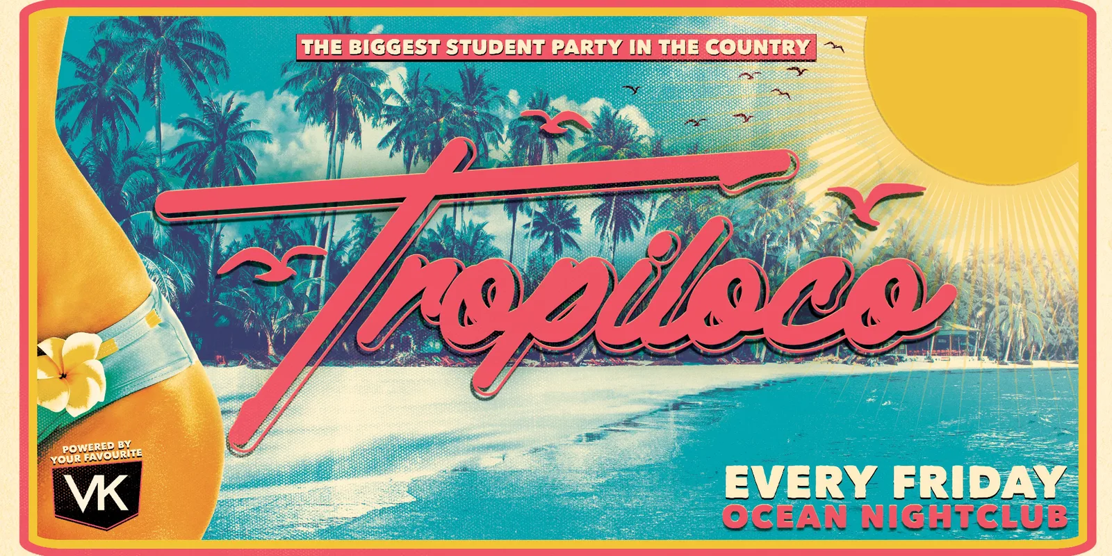 TROPILOCO NOTTINGHAM ☀️ FRIDAYS AT OCEAN 🏝️🪩 POWERED BY VK