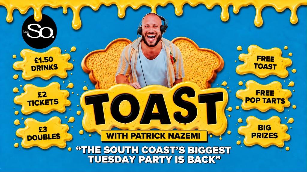 Bournemouth Freshers • TOAST TUESDAYS • with Patrick Nazemi