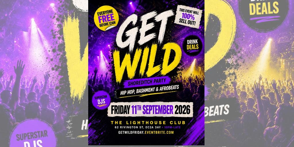 Get Wild Shoreditch Party - Everyone Free Before 12AM