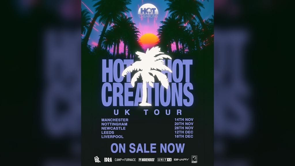 UNIT 13 PRESENTS: Hot Creations Uk Tour