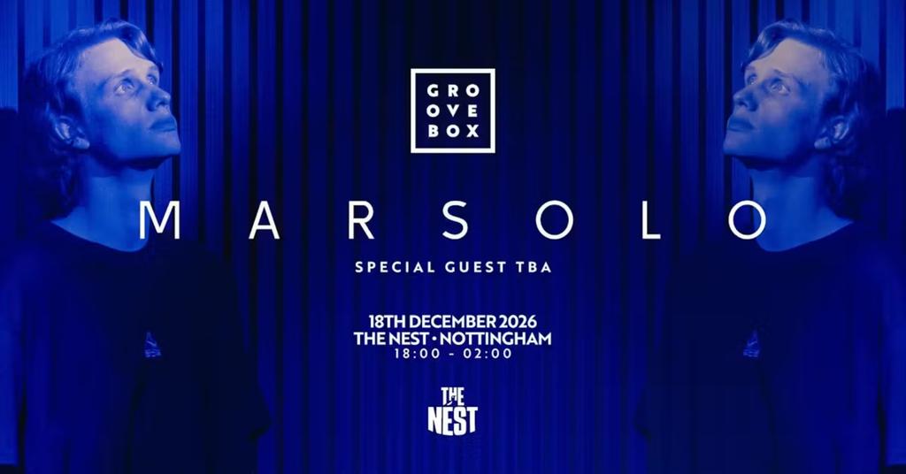MARSOLO + SUPPORT | Groovebox, The Nest Nottingham