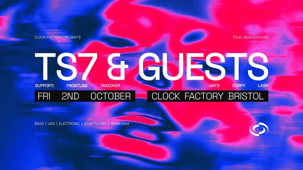 Clock Factory Presents: TS7, Frontline Takeover & More