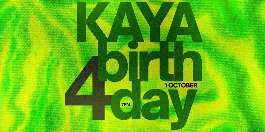 KAYA 4th BIRTHDAY
