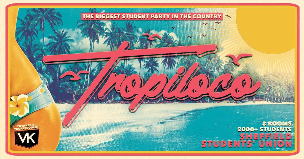 πͺ©πββοΈ TROPILOCO SHEFFIELD MONDAYS - TICKETS DROP TUESDAY 29th SEPT!πββοΈπͺ© THE UK's BIGGEST STUDENT PARTY BRAND - POWERED BY VK // 3 ROOMS OF HIGH ENERGY HITS // @ FOUNDRY π ο»Ώ ο»Ώ