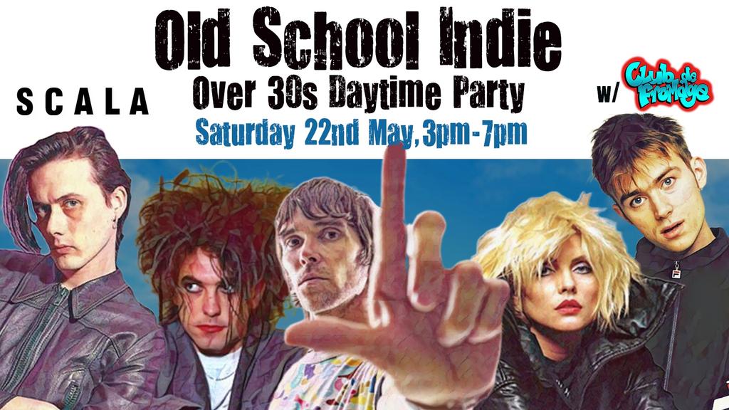 LONDON Old School Indie - Over 30s Daytime Party - 22 May, 3pm-7pm