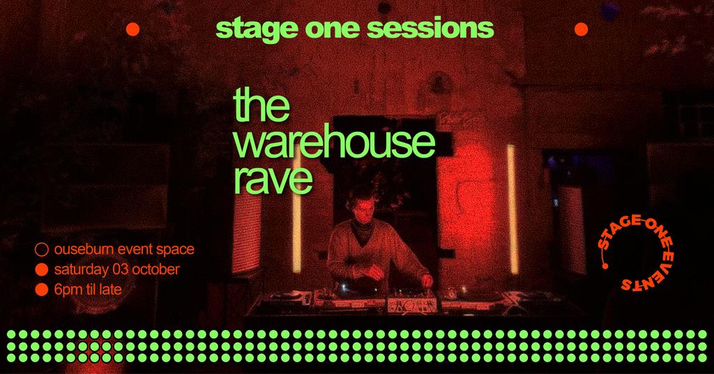 StageOne Sessions… “THE WAREHOUSE RAVE” At Ouseburn Event Space