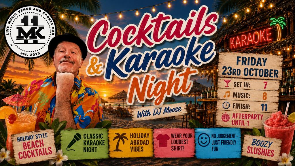 Cocktails & Karaoke Night @ MK11 - DJ Moose | Free Entry