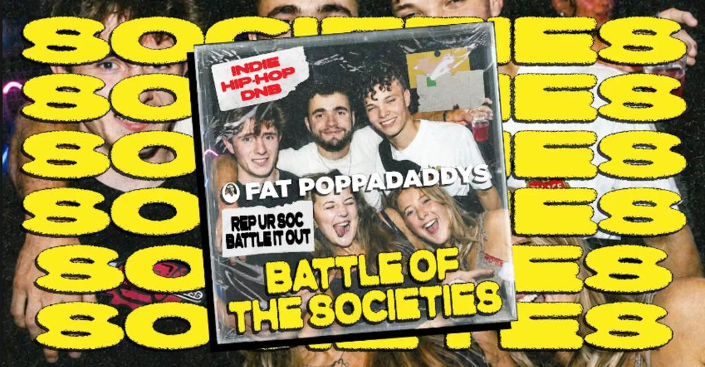 Fat Poppadaddys: BATTLE OF THE SOCIETIES