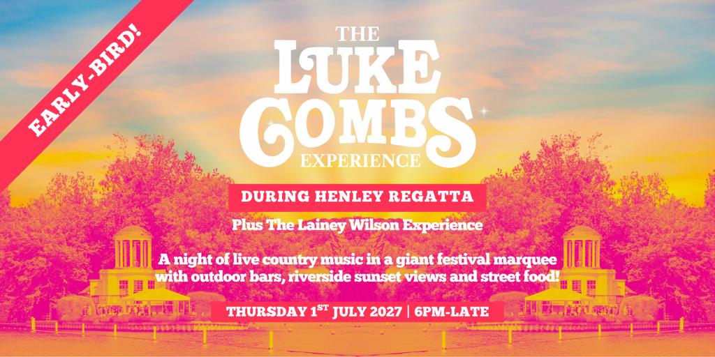 The Luke Combs Experience 2027.  Live by the River. Henley on Thames.