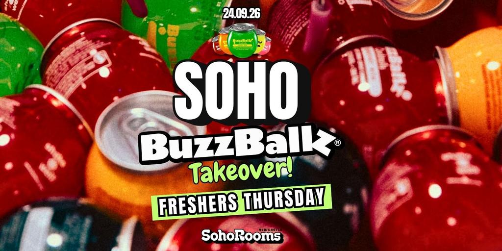 Soho Buzzballz Freshers Takeover | Thursday 24th September | Soho Rooms Newcastle - #1 Student Venue