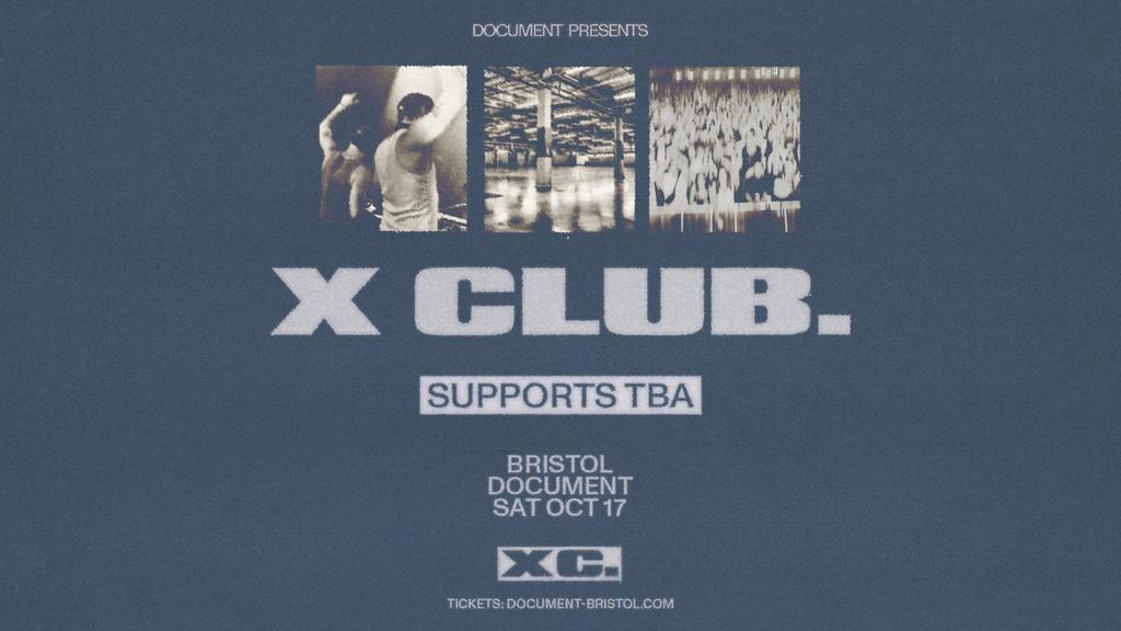 Document Presents: X CLUB. & More TBA
