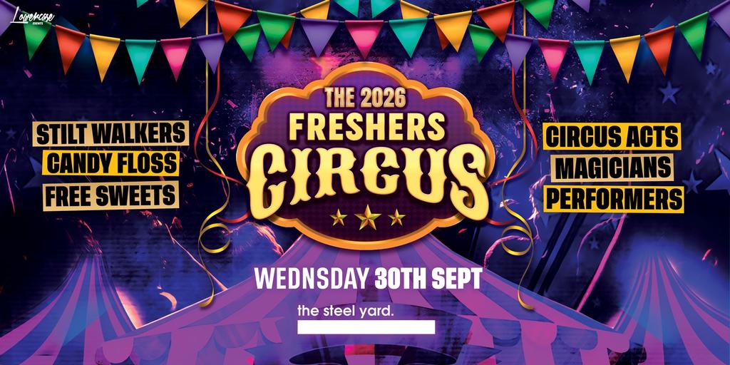 THE LONDON FRESHERS CIRCUS @ THE STEEL YARD
