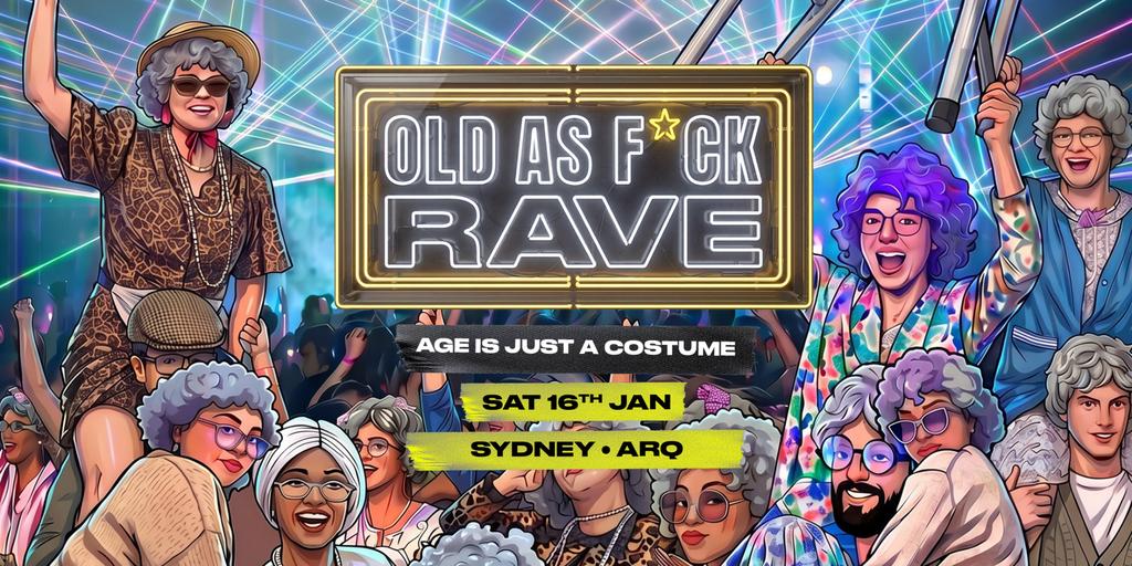 Old As Fck Rave - Sydney