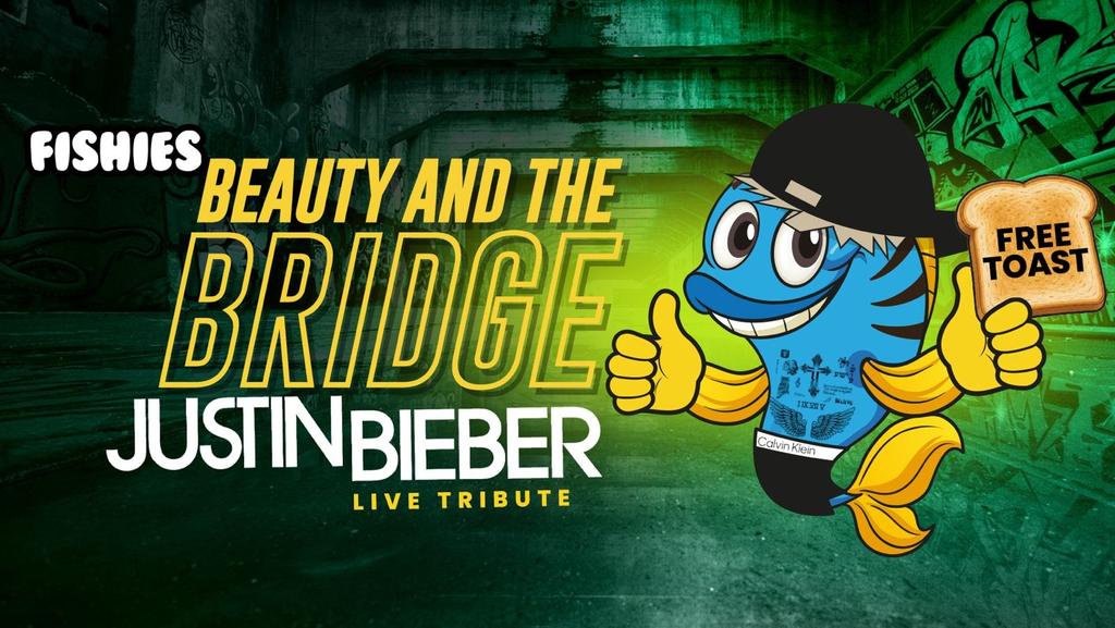 Fishies Cambridge WEVS | Beauty & the Bridge JUSTIN BIEBER Tribute Live ft FREE TOAST!