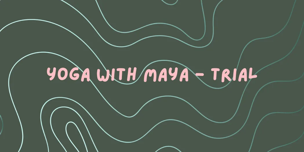 Yoga with Maya - Trial
