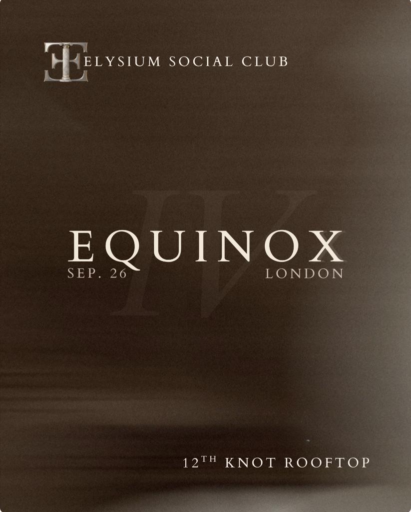 ELYSIUM SOCIAL CLUB PRESENTS: EQUINOX
