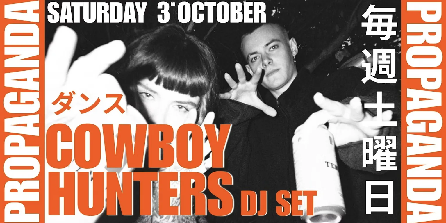 COWBOY HUNTERS DJ SET • PROPAGANDA • indie club night
