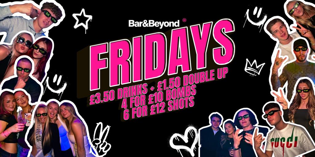 FRIDAYS AT BAR AND BEYOND