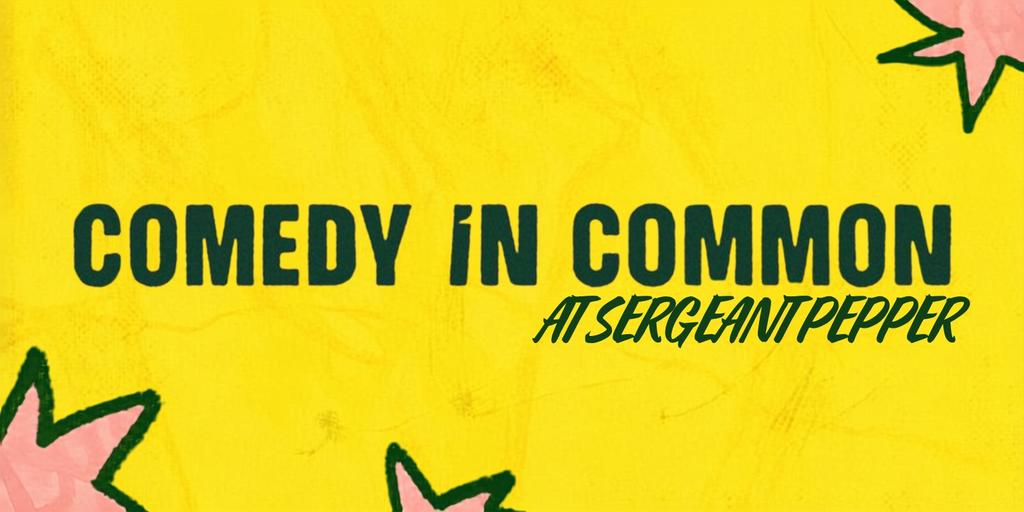 Comedy in Common at Sergeant Pepper