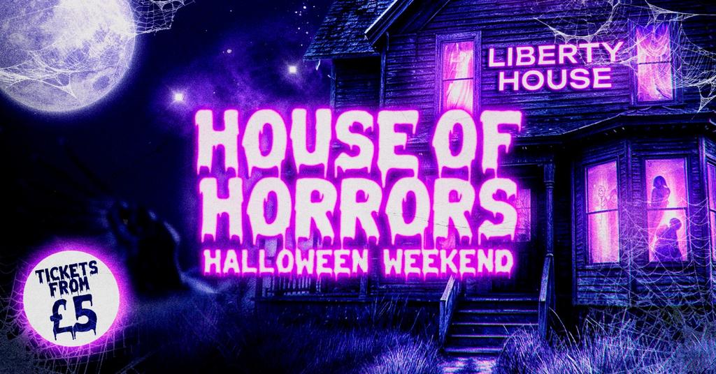 🤡👹 HOUSE OF HORRORS 👹🤡 HALLOWEEN WEEKEND SATURDAY @ LIBERTY HOUSE NEWCASTLE