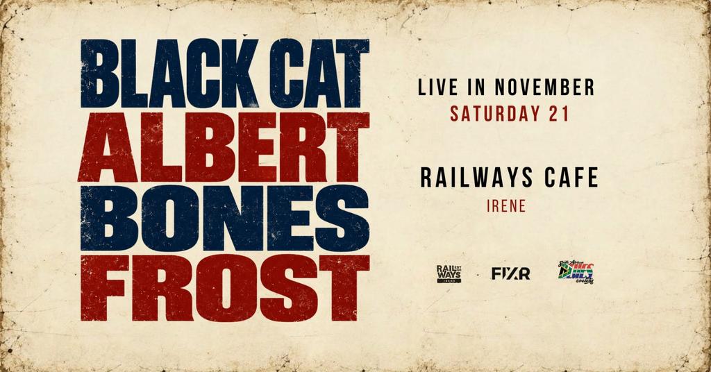 BLACK CAT BONES AND ALBERT FROST at Railways Irene
