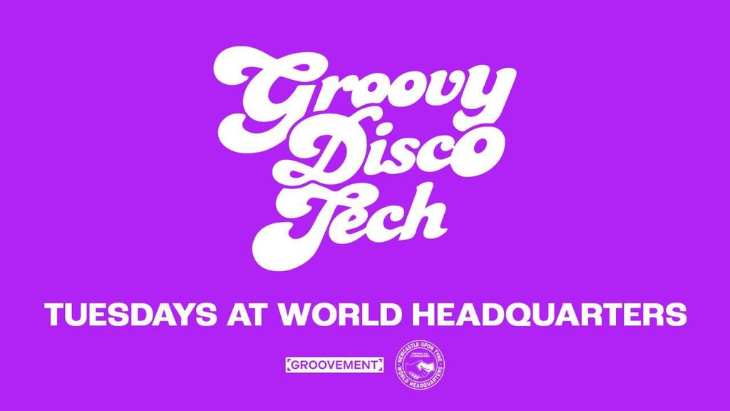 GROOVY DISCO TECH // TUESDAYS AT WORLD HQ // 20TH OCTOBER