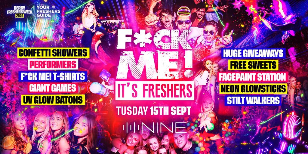 F*CK ME It's Freshers - Derby