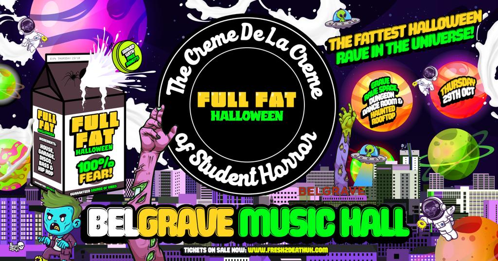 FULL FAT HALLOWEEN Rave (2nd Venue) at Belgrave - Thurs 29th Oct