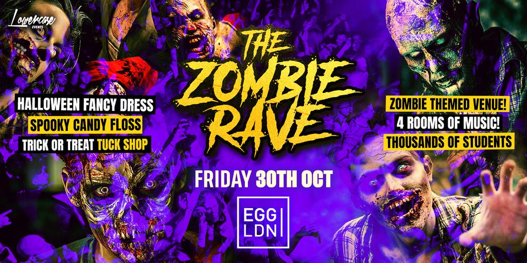ZOMBIE RAVE @ EGG LONDON