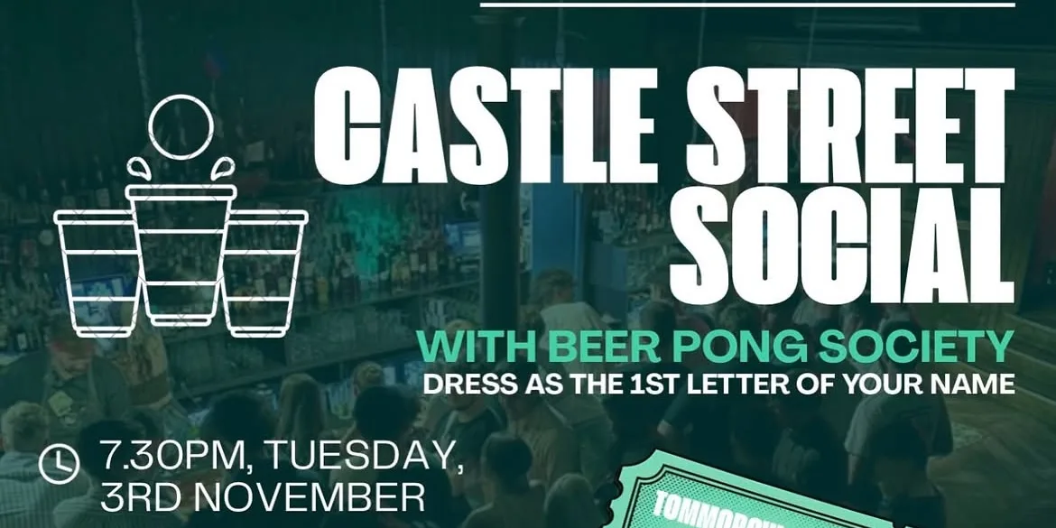 Castle Street | EconSoc x Beer Pong