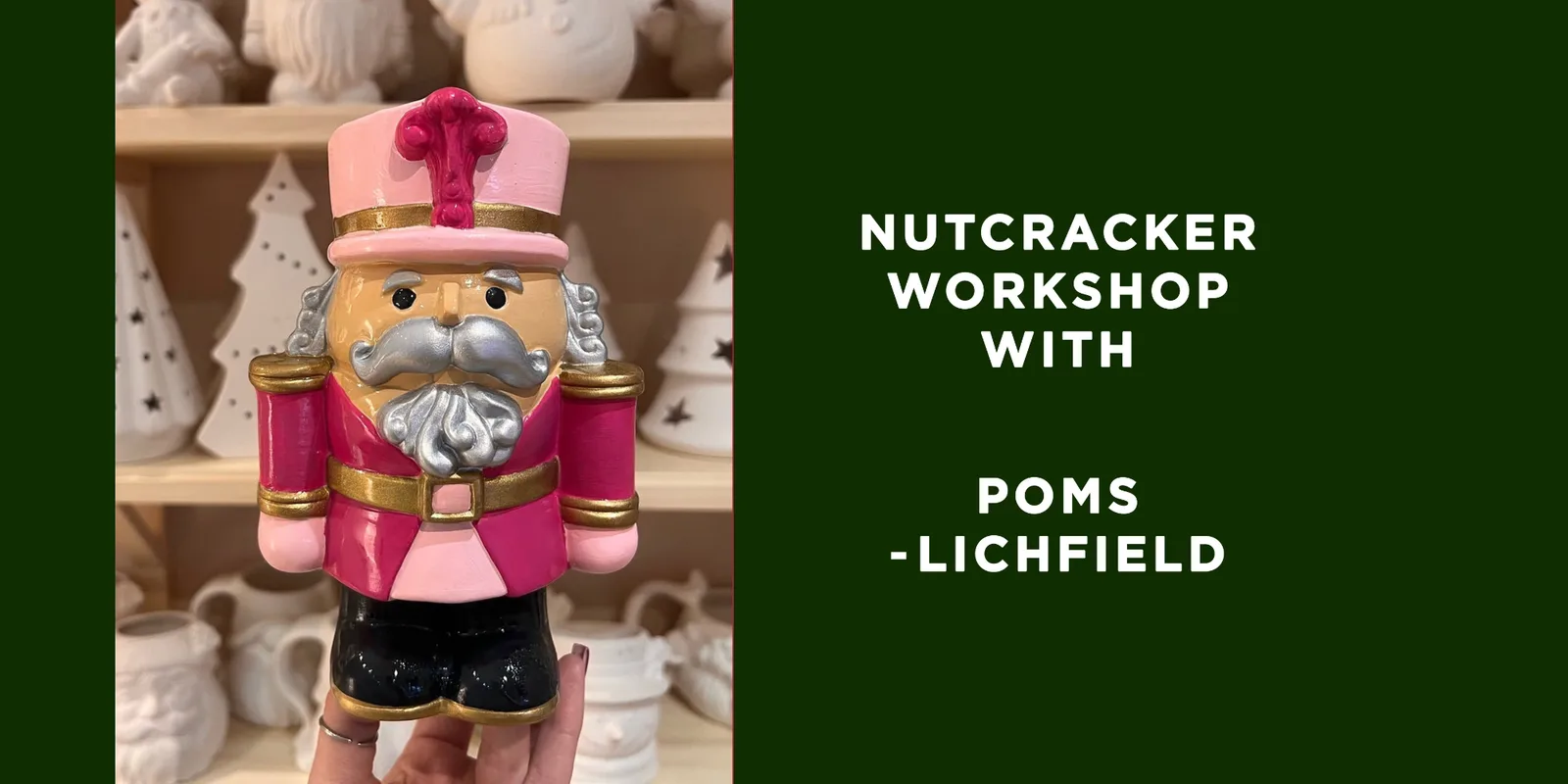 Nutcracker Painting Workshop at Poms - Lichfield