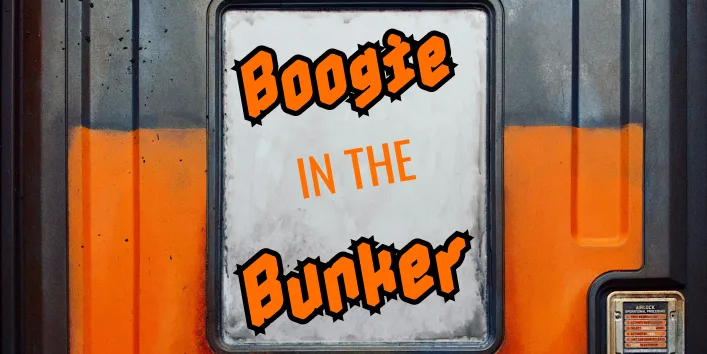 Boogie in the Bunker