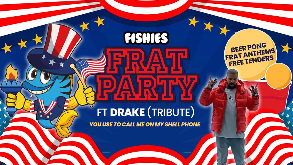 Fishies Leeds FRAT Party Ft Drake (Tribute)