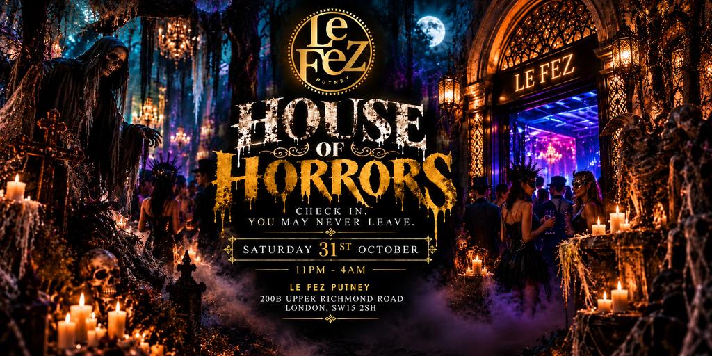 HOUSE OF HORRORS : HALLOWEEN AT LE FEZ
