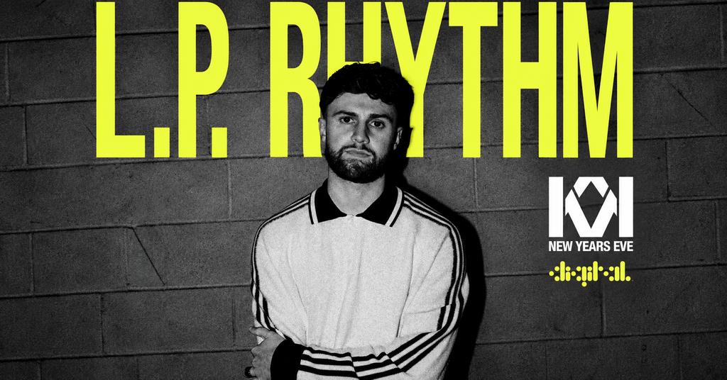 KONNEKT PRESENTS - L.P. RHYTHM | NEW YEARS EVE | DIGITAL NEWCASTLE